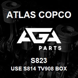 S823 Atlas Copco USE S814 TV908 BOX | AGA Parts