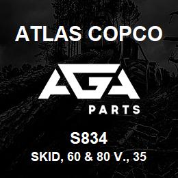 S834 Atlas Copco SKID, 60 & 80 V., 35 X | AGA Parts