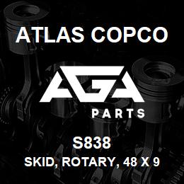 S838 Atlas Copco SKID, ROTARY, 48 X 9 | AGA Parts