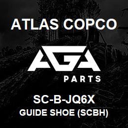 SC-B-JQ6X Atlas Copco GUIDE SHOE (SCBH) | AGA Parts