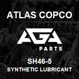 SH46-5 Atlas Copco SYNTHETIC LUBRICANT | AGA Parts