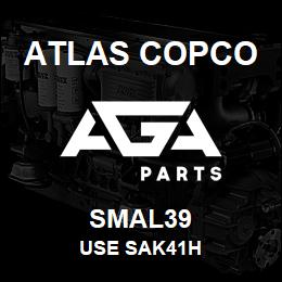 SMAL39 Atlas Copco USE SAK41H | AGA Parts