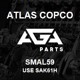 SMAL59 Atlas Copco USE SAK61H | AGA Parts