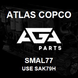 SMAL77 Atlas Copco USE SAK79H | AGA Parts