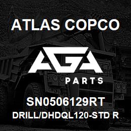 SN0506129RT Atlas Copco DRILL/DHDQL120-STD RENTAL | AGA Parts