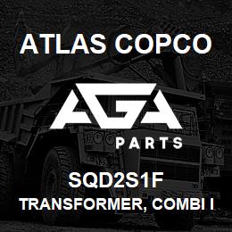 SQD2S1F Atlas Copco TRANSFORMER, COMBI I | AGA Parts