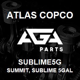 SUBLIME5G Atlas Copco SUMMIT, SUBLIME 5GAL | AGA Parts