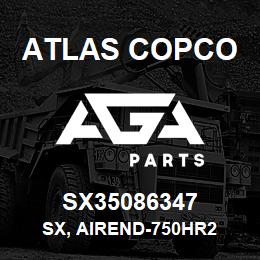 SX35086347 Atlas Copco SX, AIREND-750HR2 | AGA Parts