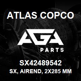 SX42489542 Atlas Copco SX, AIREND, 2X285 MM. | AGA Parts