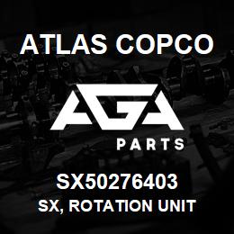 SX50276403 Atlas Copco SX, ROTATION UNIT | AGA Parts