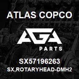 SX57196263 Atlas Copco SX,ROTARYHEAD-DMH2 | AGA Parts