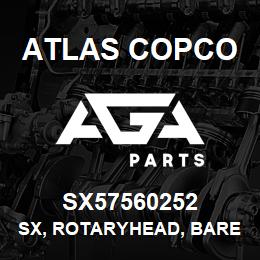 SX57560252 Atlas Copco SX, ROTARYHEAD, BARE, OLD | AGA Parts