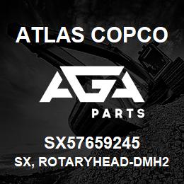 SX57659245 Atlas Copco SX, ROTARYHEAD-DMH2 | AGA Parts