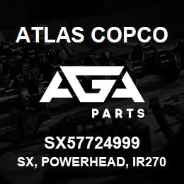 SX57724999 Atlas Copco SX, POWERHEAD, IR270MP | AGA Parts