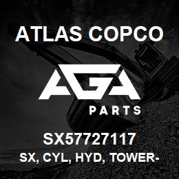 SX57727117 Atlas Copco SX, CYL, HYD, TOWER-RAISE | AGA Parts