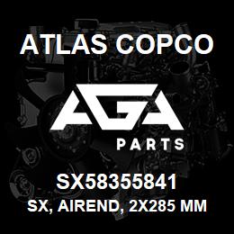 SX58355841 Atlas Copco SX, AIREND, 2X285 MM. | AGA Parts