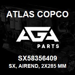 SX58356409 Atlas Copco SX, AIREND, 2X285 MM. | AGA Parts