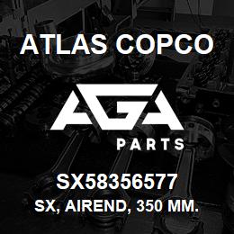 SX58356577 Atlas Copco SX, AIREND, 350 MM. | AGA Parts