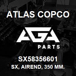 SX58356601 Atlas Copco SX, AIREND, 350 MM. | AGA Parts