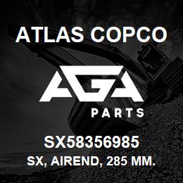 SX58356985 Atlas Copco SX, AIREND, 285 MM. | AGA Parts