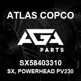 SX58403310 Atlas Copco SX, POWERHEAD PV230 | AGA Parts