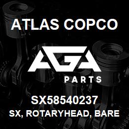 SX58540237 Atlas Copco SX, ROTARYHEAD, BARE | AGA Parts