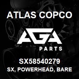 SX58540279 Atlas Copco SX, POWERHEAD, BARE | AGA Parts