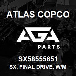 SX58555651 Atlas Copco SX, FINAL DRIVE, W/MOTOR | AGA Parts