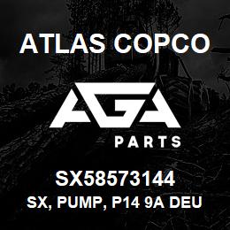 SX58573144 Atlas Copco SX, PUMP, P14 9A DEUTSCH | AGA Parts