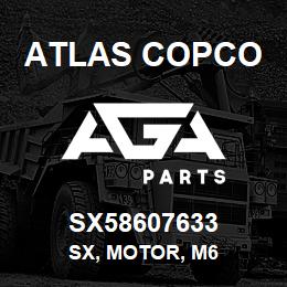 SX58607633 Atlas Copco SX, MOTOR, M6 | AGA Parts