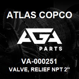 VA-000251 Atlas Copco VALVE, RELIEF NPT 2" X 3" | AGA Parts