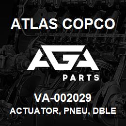 VA-002029 Atlas Copco ACTUATOR, PNEU, DBLE ACT | AGA Parts
