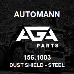 156.1003 Automann Dust Shield - Steel | AGA Parts