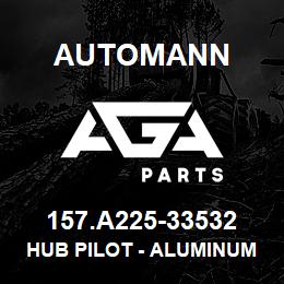 157.A225-33532 Automann Hub Pilot - Aluminum, 22.5" x 8.25" | AGA Parts