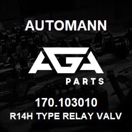 170.103010 Automann R14H Type Relay Valve | AGA Parts