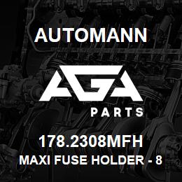 178.2308MFH Automann Maxi Fuse Holder - 8 GA | AGA Parts