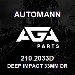 210.2033D Automann Deep Impact 33mm DR Socket - 1" | AGA Parts