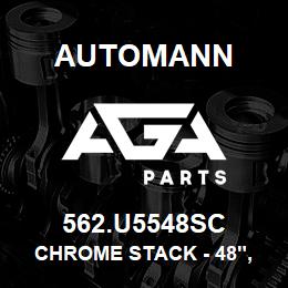 562.U5548SC Automann Chrome Stack - 48", 5" OD | AGA Parts