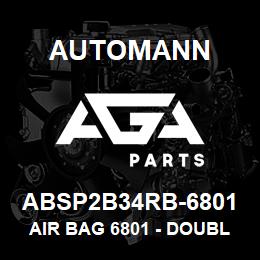 ABSP2B34RB-6801 Automann Air Bag 6801 - Double Convoluted - Meritor, IHC, Hendrickson Turner, Ridewell | AGA Parts