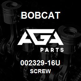 002329-16U Bobcat SCREW | AGA Parts