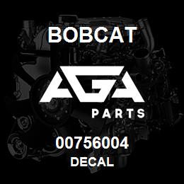 00756004 Bobcat DECAL | AGA Parts