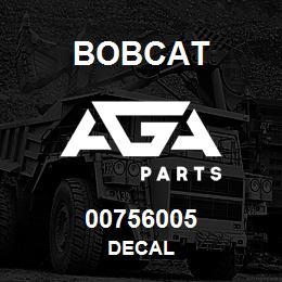 00756005 Bobcat DECAL | AGA Parts