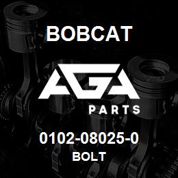 0102-08025-0 Bobcat BOLT | AGA Parts
