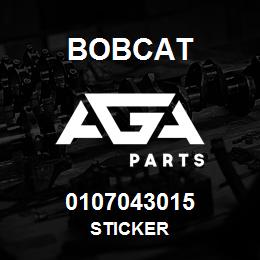 0107043015 Bobcat STICKER | AGA Parts