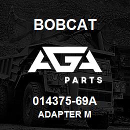 014375-69A Bobcat ADAPTER M | AGA Parts