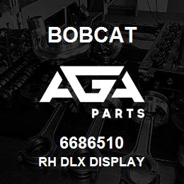 6686510 Bobcat RH DLX DISPLAY | AGA Parts
