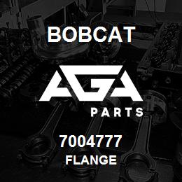 7004777 Bobcat FLANGE | AGA Parts