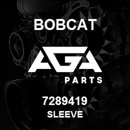 7289419 Bobcat SLEEVE | AGA Parts