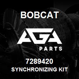 7289420 Bobcat SYNCHRONIZING KIT | AGA Parts