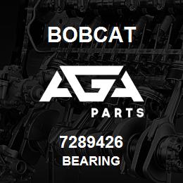 7289426 Bobcat BEARING | AGA Parts